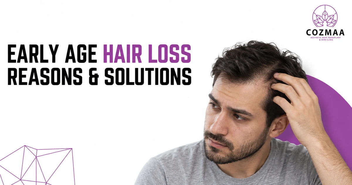 Early Age Hair Loss — Reasons And Solutions!